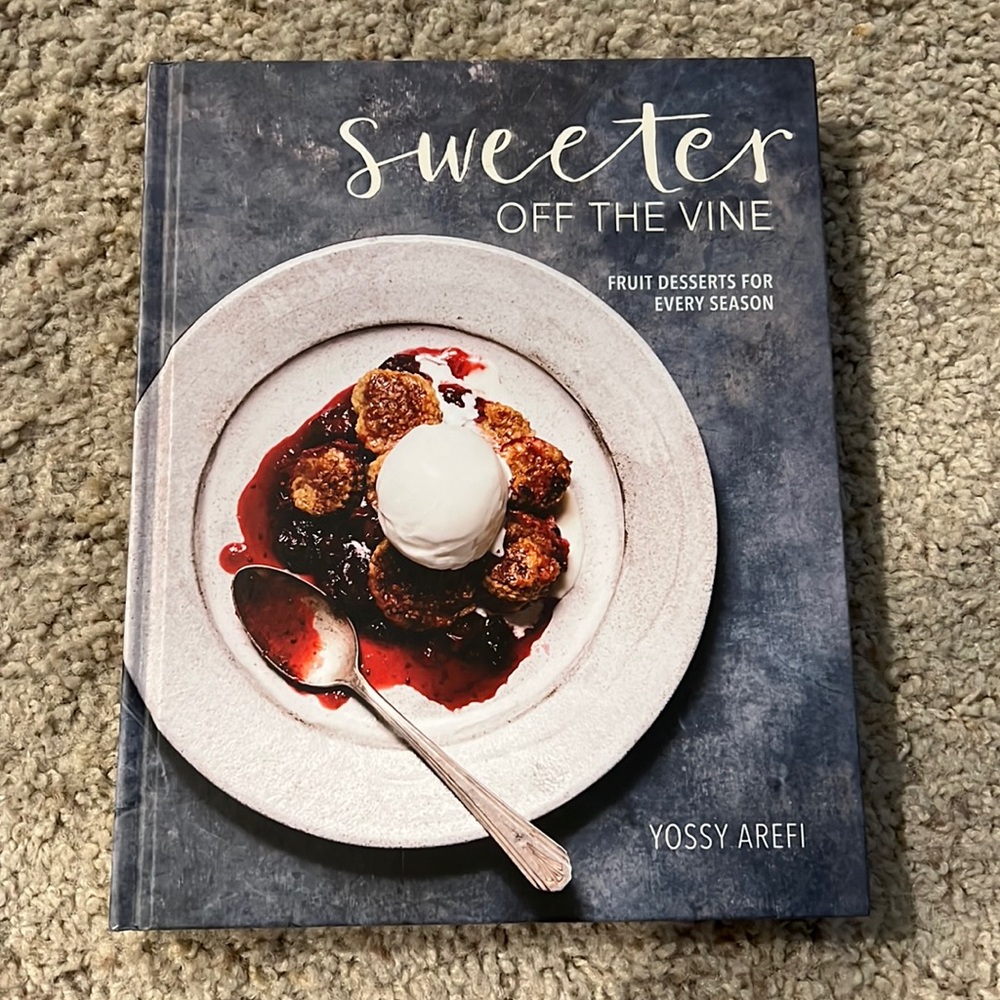 Sweeter Off The Vine Wine by Yossy Arefi Cookbook
